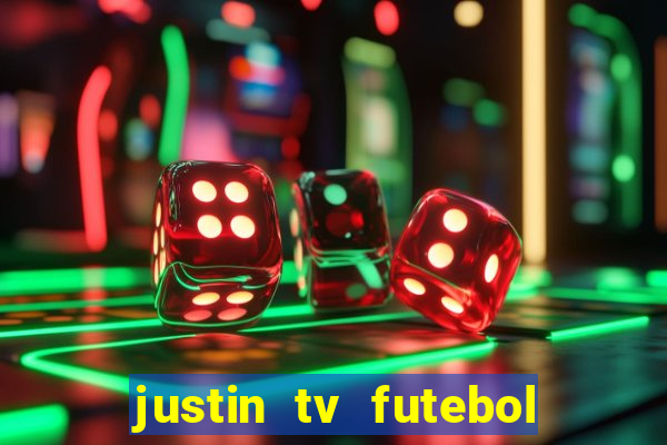 justin tv futebol ao vivo